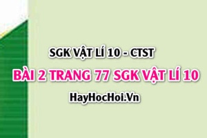 Giải bài 2 trang 77 SGK Vật lí 10 Chân trời sáng tạo